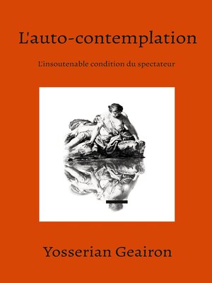 cover image of L'auto-contemplation: L'insoutenable condition du spectateur